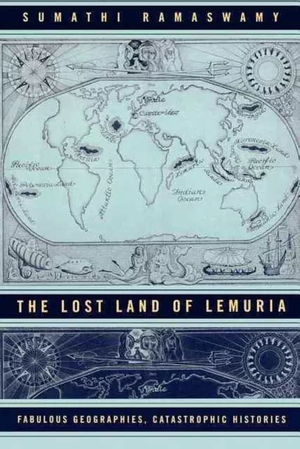 The Lost Land of Lemuria: Fabulous Geographies, Catastrophic .